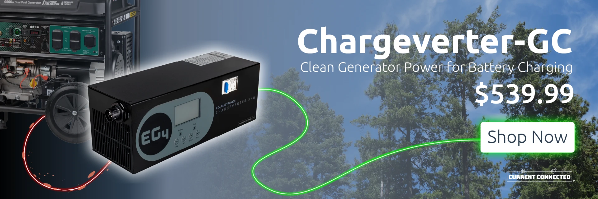 Image of an EG4 Chargeverter-GC cleaning generator power for use with sensitive devices. The text says, "Chargeverter-GC Clean generator power for battery charging. $539.99. Shop now." Click the banner to shop now.